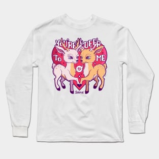 You're deer to me pun Long Sleeve T-Shirt